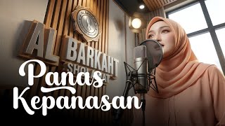 Download lagu KEPANASAN - Qasidah Penuh Makna | Cover Al Barkah Sholawat mp3