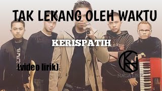 Download lagu Kerispatih - Tak Lekang Oleh Waktu (video liril) mp3