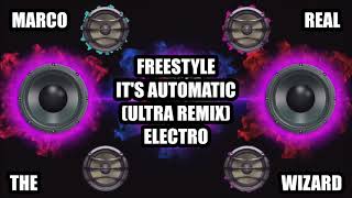 It&#39;s Automatic - Freestyle  (Ultra Remix) Electro