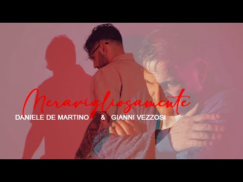Daniele De Martino, Gianni Vezzosi - Meravigliosamente ( VIDEO UFFICIALE 2024 )