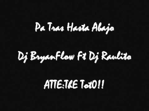 Pa Tras Hasta Abajo   Dj BryanFlow Ft Dj Raulito