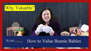 How to Value Beanie Babies by Tags, Errors and Pellets & Why Ty Warner Toys are Valuable by Dr. Lori