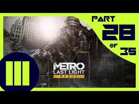 Metro Last Light Redux - Bridge - Part 28 - ENG - Gameplay / Walkthrough - No Commentary [1080p FHD]