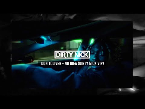 Don Toliver - No Idea (Dirty Nick VIP)