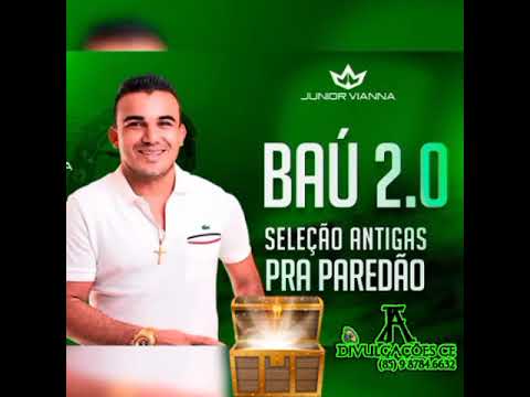 JÚNIOR VIANNA,  BAÚ 2.0  SELEÇÃO ANTIGAS  PRA PAREDÃO  A F DIVULGAÇÕES CE PARQUE GENIBAÚ 