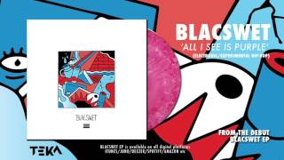 BLACSWET -  All I See Is Purple