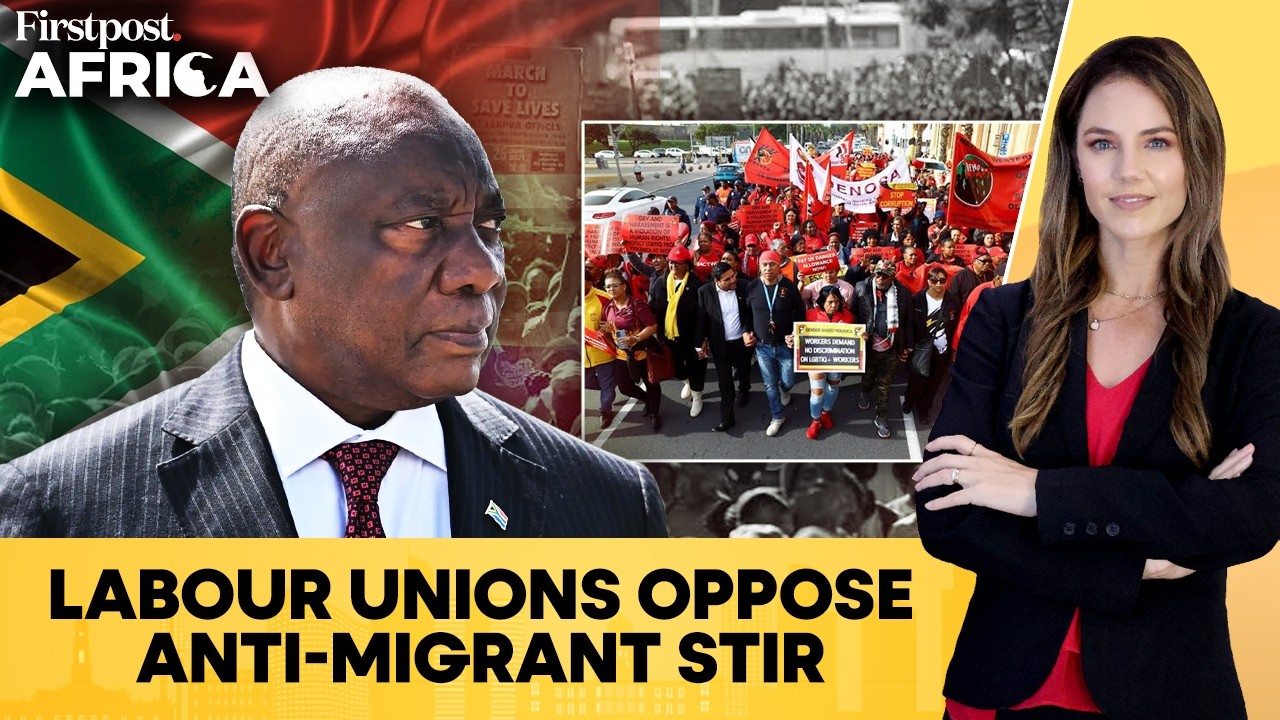 South African Unions Warn Workers Against Anti-Migrant Protests | Firstpost Africa | N18G