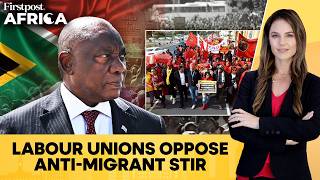 South African Unions Warn Workers Against Anti-Migrant Protests | Firstpost Africa | N18G