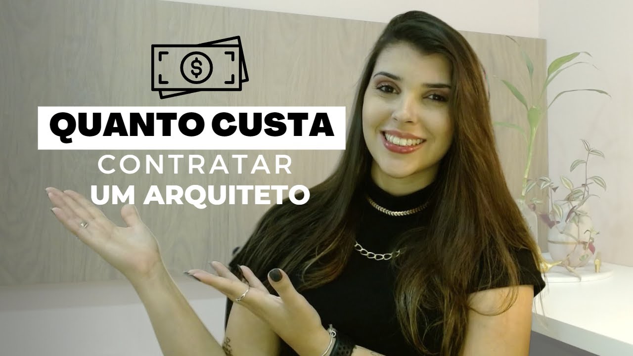 QUANTO CUSTA CONTRATAR UM ARQUITETO