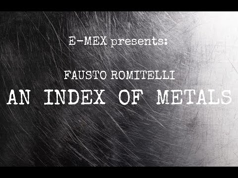 E-MEX | Fausto Romitelli | An Index of Metals