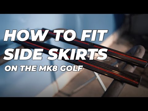 HOW TO FIT SIDE SKIRTS (ON THE MK8 GOLF GTI,R)