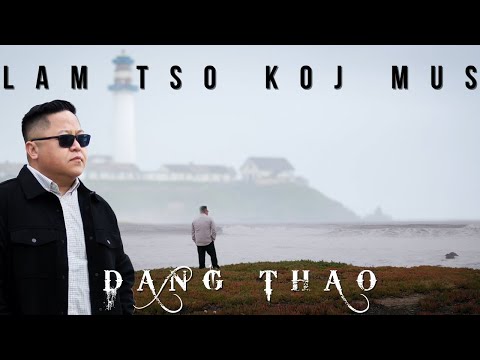 LAM TSO KOJ MUS Official music video - Dang Thao