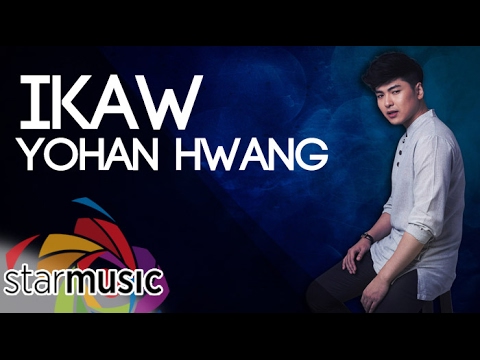 Ikaw - Yohan Hwang (Lyrics)