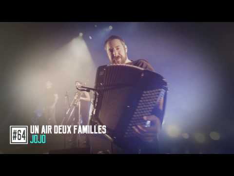 [ON STAGE #64] with Un air, Deux familles - "Jojo"