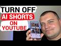 How To Disable Shorts And AI Short Videos On YouTube