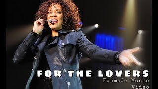 Whitney Houston - For The Lovers (Fanmade Music Video)