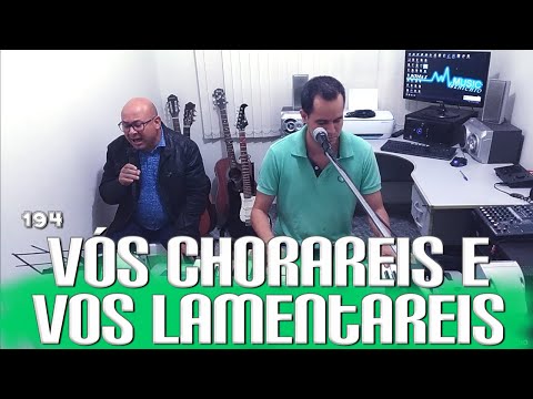 Derly com Jonas Benichio - Vós chorareis e vos lamentareis - 194