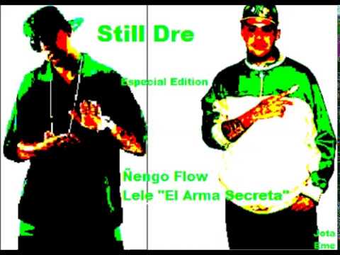Still Dre - Ñengo Flow Ft. Lele El Arma Secreta Freestyle