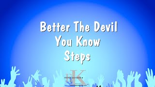 Better The Devil You Know - Steps (Karaoke Version)
