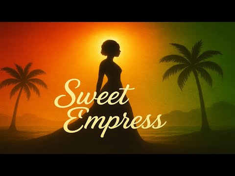 Sweet Empress | Heartfelt Reggae Love Song for the Queen in Your Life