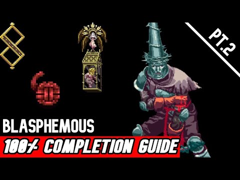 Blasphemous 100% WALKTHROUGH (pt.2)