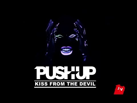 Push Up - Kiss From The Devil [Official Video]