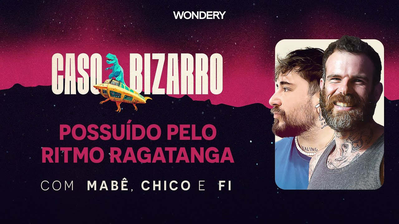 [EPISÓDIO] Possuído pelo ritmo Ragatanga com Chico Felitti e Fi Bortolotto | Caso Bizarro