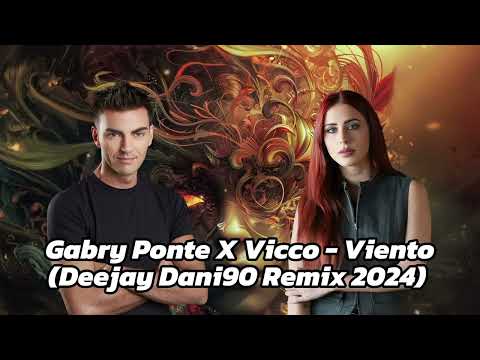 Gabry Ponte X Vicco - Viento (Deejay Dani90 Remix 2024)