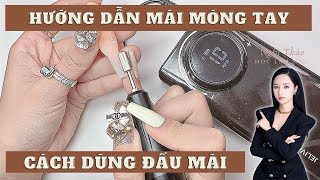 Cách dùng đầu mài nail - Hướng dẫn mài móng tay