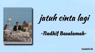 Download lagu Nadhif Basalamah – ​jatuh cinta lagi | Lirik Lagu mp3