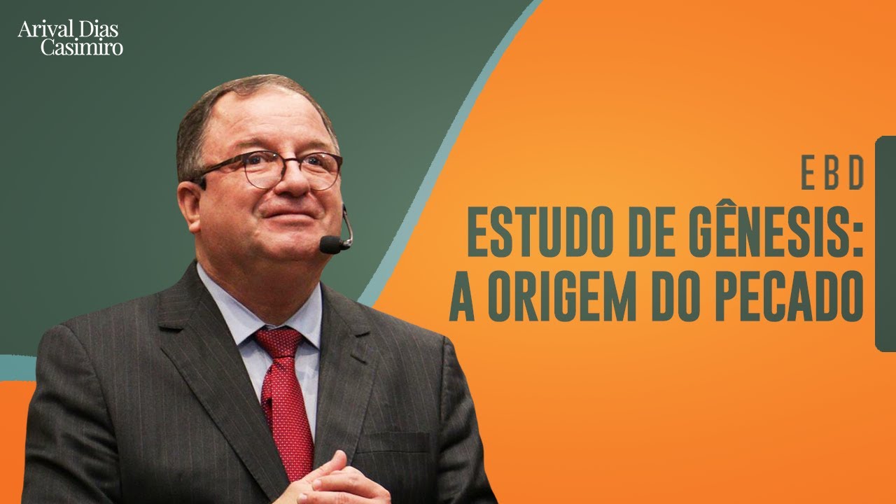 EBD: A Origem do Pecado (Estudo de Gênesis) | Rev. Arival Dias Casimiro