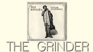 Wiz Khalifa - The Grinder (Taylor Allderdice)