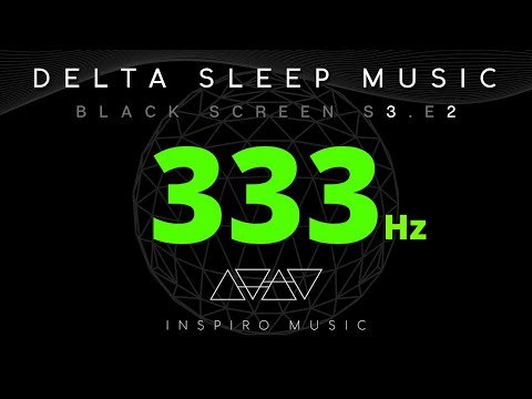 333 Hz | BLACK SCREEN | SLEEP MUSIC | Healing You While You Sleep | Delta Waves