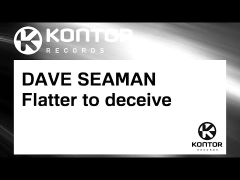 DAVE SEAMAN - Flatter to deceive (Official)
