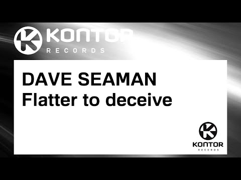 DAVE SEAMAN - Flatter to deceive (Official)