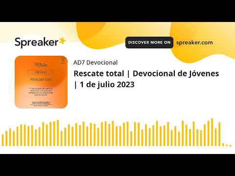 Rescate total | Devocional de Jóvenes | 1 de julio 2023