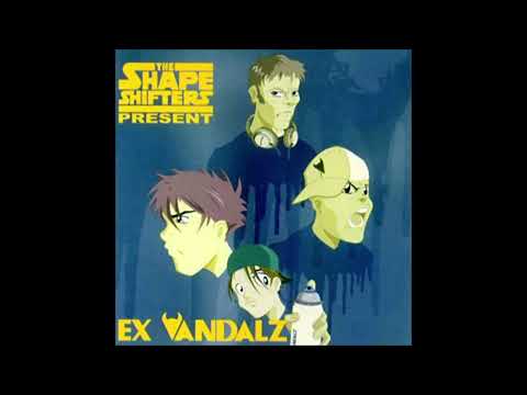The Shape Shifters Present Ex Vandalz (2003)  Existereo, PerkOne, Met Fly, Shumagorath, Life Rexall