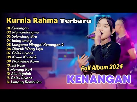 Kurnia Rahma Full Album 2024 - Kenangan - Memandangmu | Dangdut Koplo Terbaru