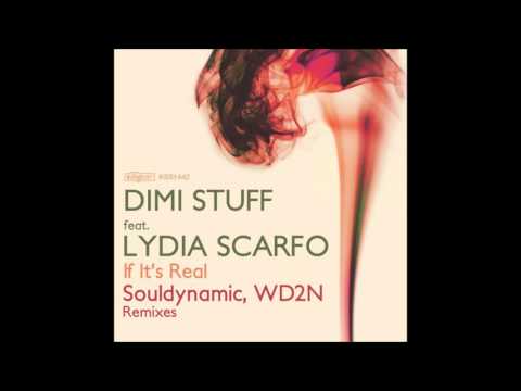 Dimi Stuff Feat Lydia Scarfo - If It's Real (Souldynamic Remix)