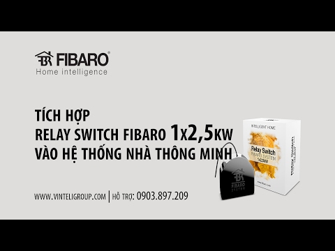Tích hợp Relay Switch 1x2,5 Fibaro vào hệ thống Nhà thông minh
