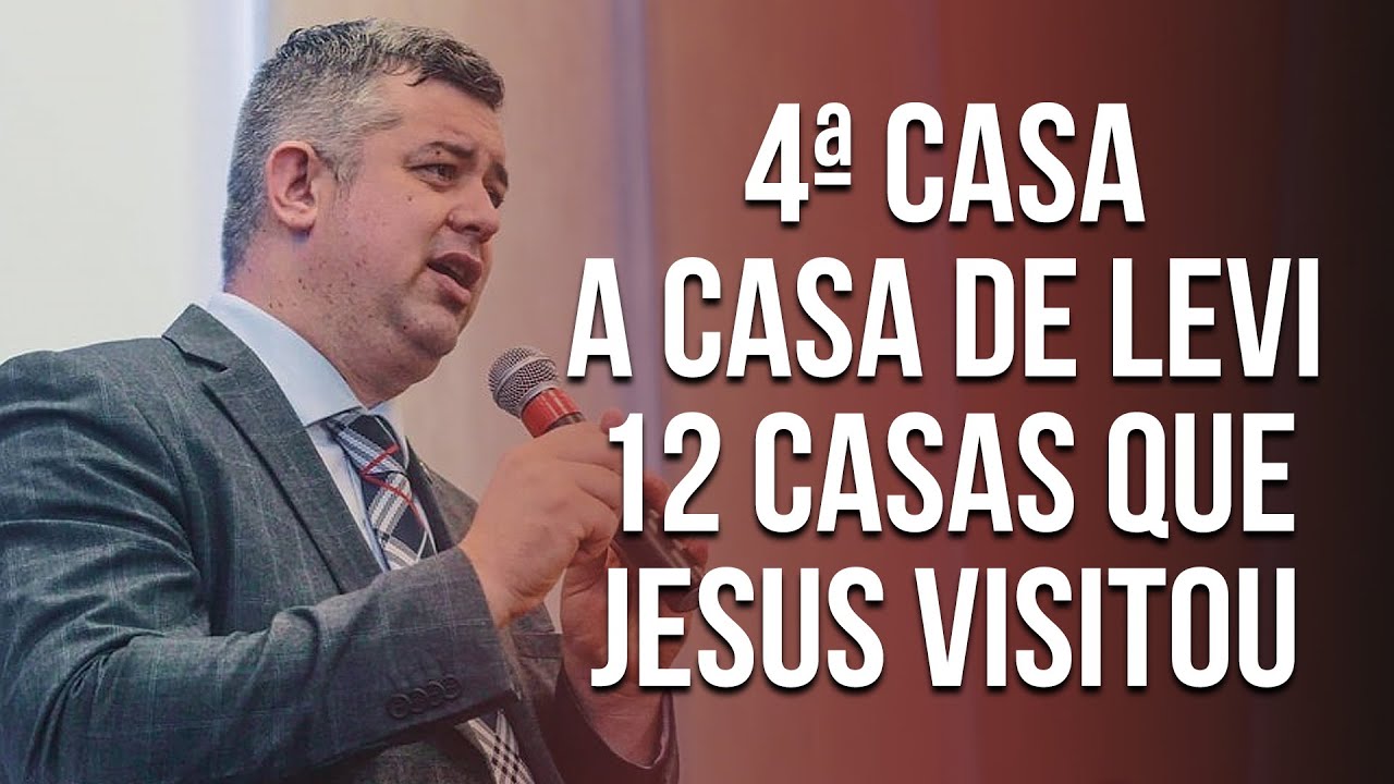 A Casa de Levi (12 Casas que Jesus Visitou) 4ª Casa - Pr. Reginaldo Ribeiro