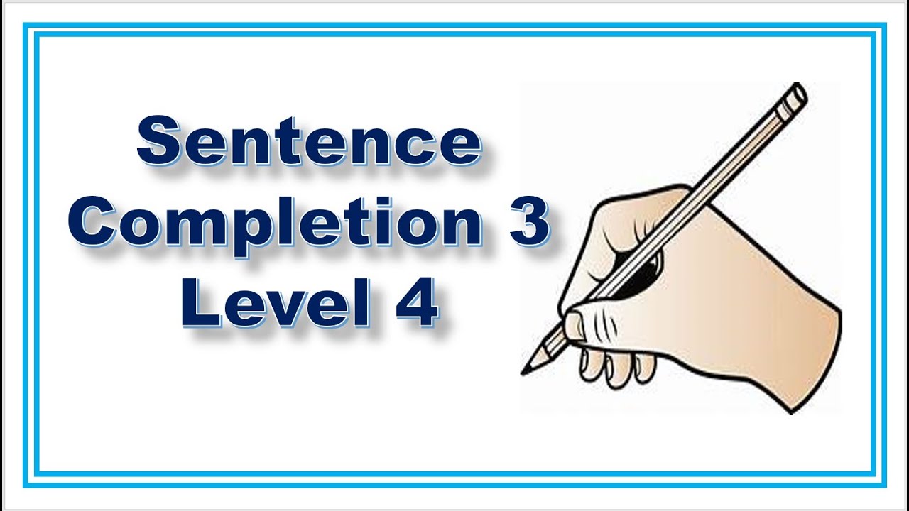 Sentence Completion 3 || Level 4