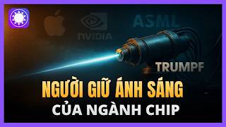 TRUMPF là ai mà cả Apple, NVIDIA và ASML đều phải phụ thuộc?