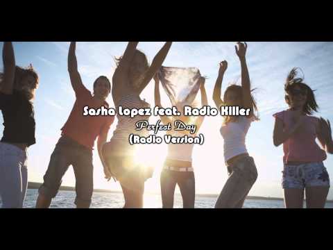 Sasha Lopez feat. Radio Killer - Perfect day [Radio Version]