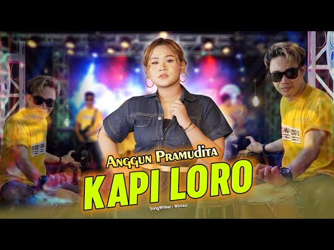 Anggun Pramudita - Kapi Loro Ft.Sunan Kendang [Official Music Video]