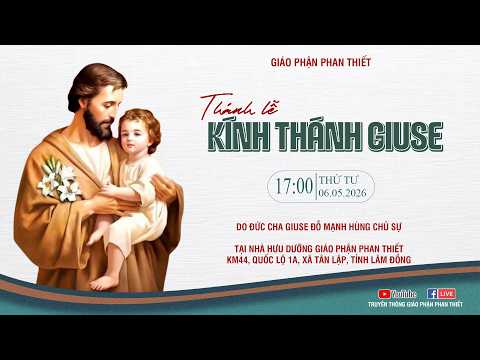 THÁNH LỄ KÍNH THÁNH GIUSE - 06.5.2026 | GIÁO PHẬN PHAN THIẾT