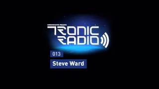 Tronic Podcast 013 with Steve Ward