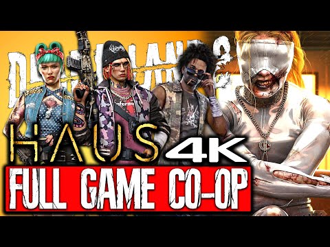 DEAD ISLAND 2 HAUS CO-OP Gameplay Walkthrough FULL GAME DLC (4K 60FPS) || Bruno, Jacob & Dani