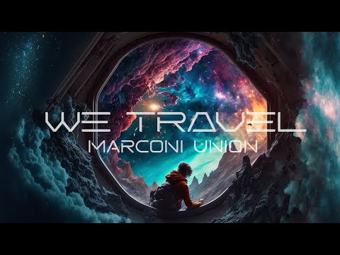 Marconi Union (Lost Connection) — “We Travel” [Extended] (3 Hrs.)