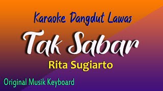 Download lagu TAK SABAR - KARAOKE DANGDUT LAWAS - RITA SUGIARTO mp3 Download lagu TAK SABAR - KARAOKE DANGDUT LAWAS - RITA SUGIARTO mp3